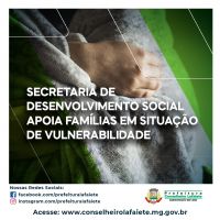 Secretaria de Desenvolvimento Social apoia famílias em situação de vulnerabilidade