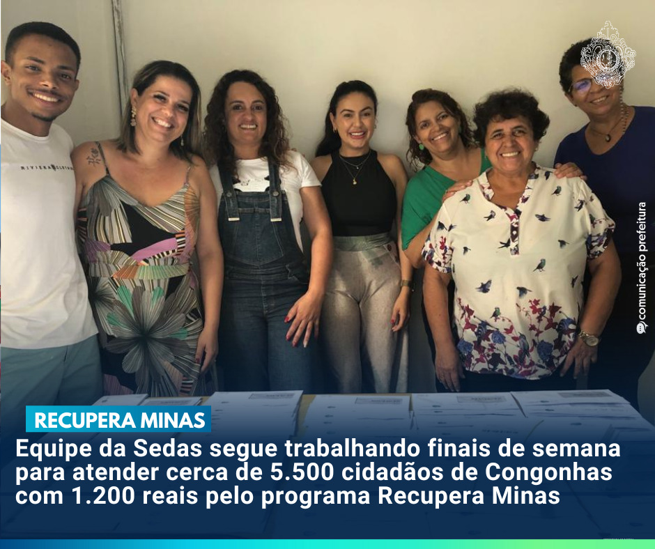 Recupera Minas vai atender cerca de 5.500 cidadãos de Congonhas com 1.200 reais