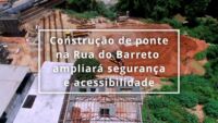 Construção de ponte na Rua do Barreto ampliará segurança e acessibilidade